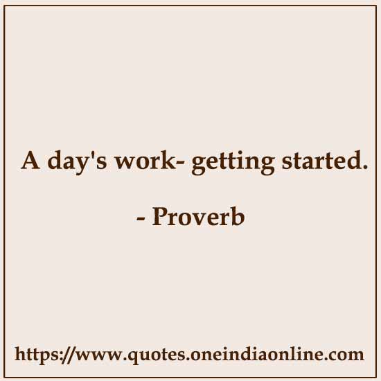 A day's work- getting started.