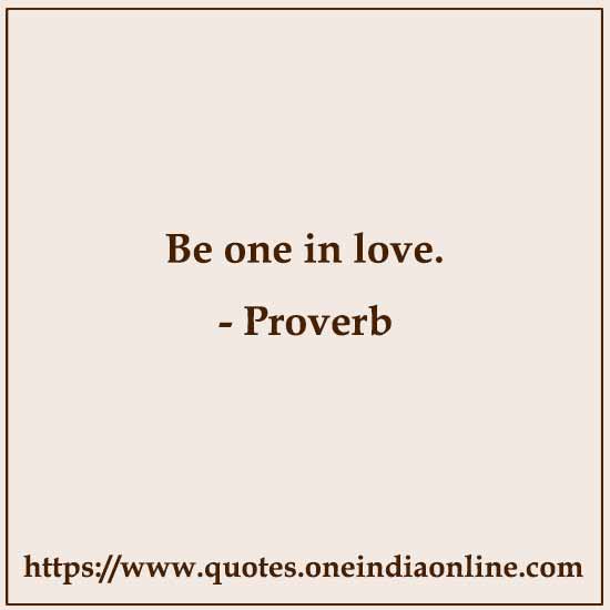 Be one in love.