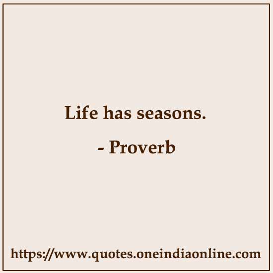 Life has seasons.