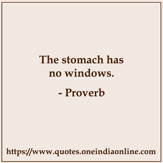 The stomach has no windows. The stomach has no windows.