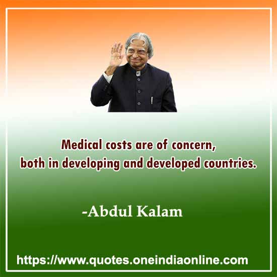 Medical costs are of concern, both in developing and developed countries.