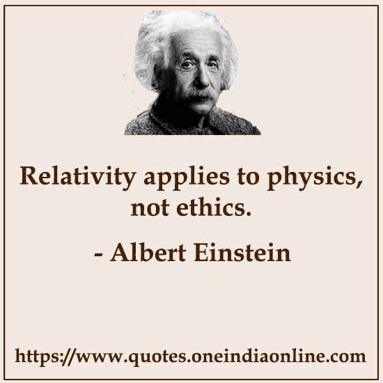 Relativity applies to physics, not ethics.
